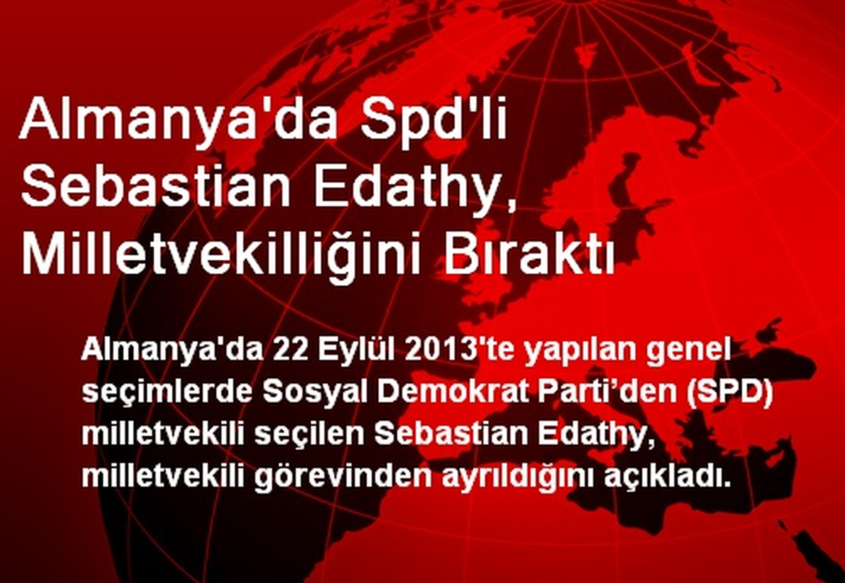 Almanya\'da SPD\'li Sebastian Edathy Milletvekilliğini Bıraktı
