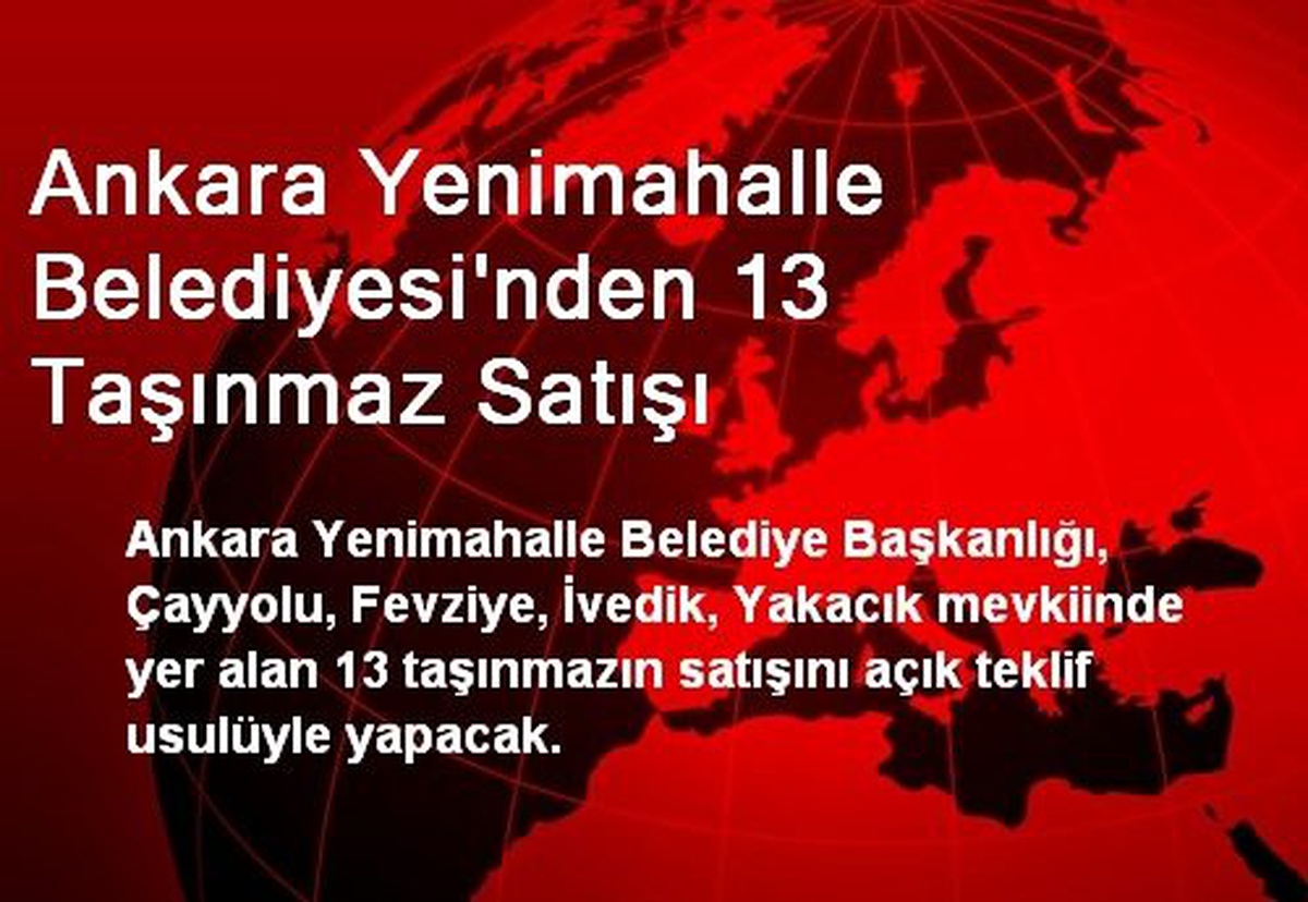 Ankara Yenimahalle Belediyesi\'nden 13 Taşınmaz Satışı