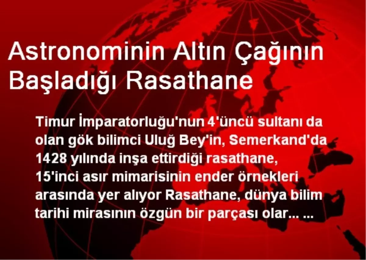 Astronominin Altın Çağının Başladığı Rasathane