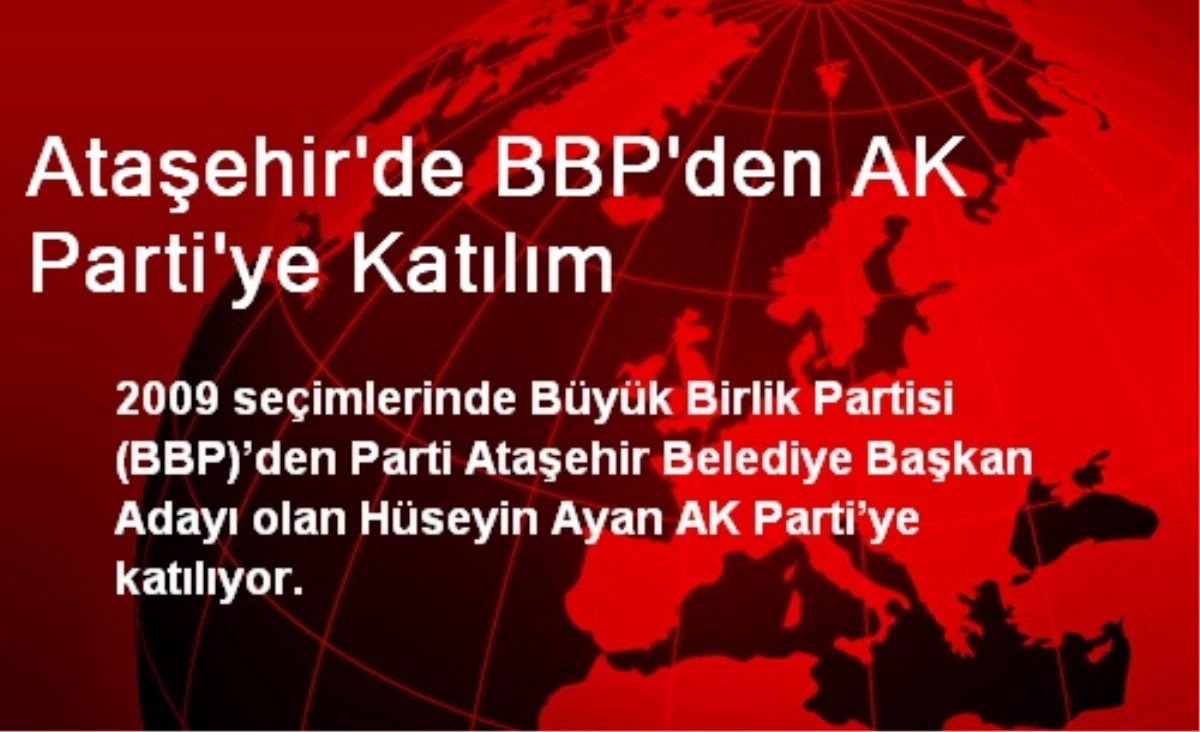 Ataşehir\'de BBP\'den AK Parti\'ye Katılım