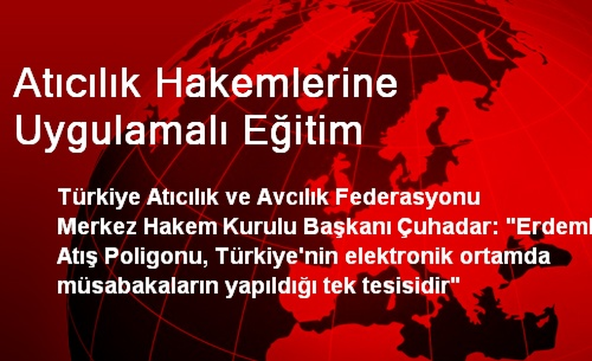 Atıcılık Hakemlerine Uygulamalı Eğitim