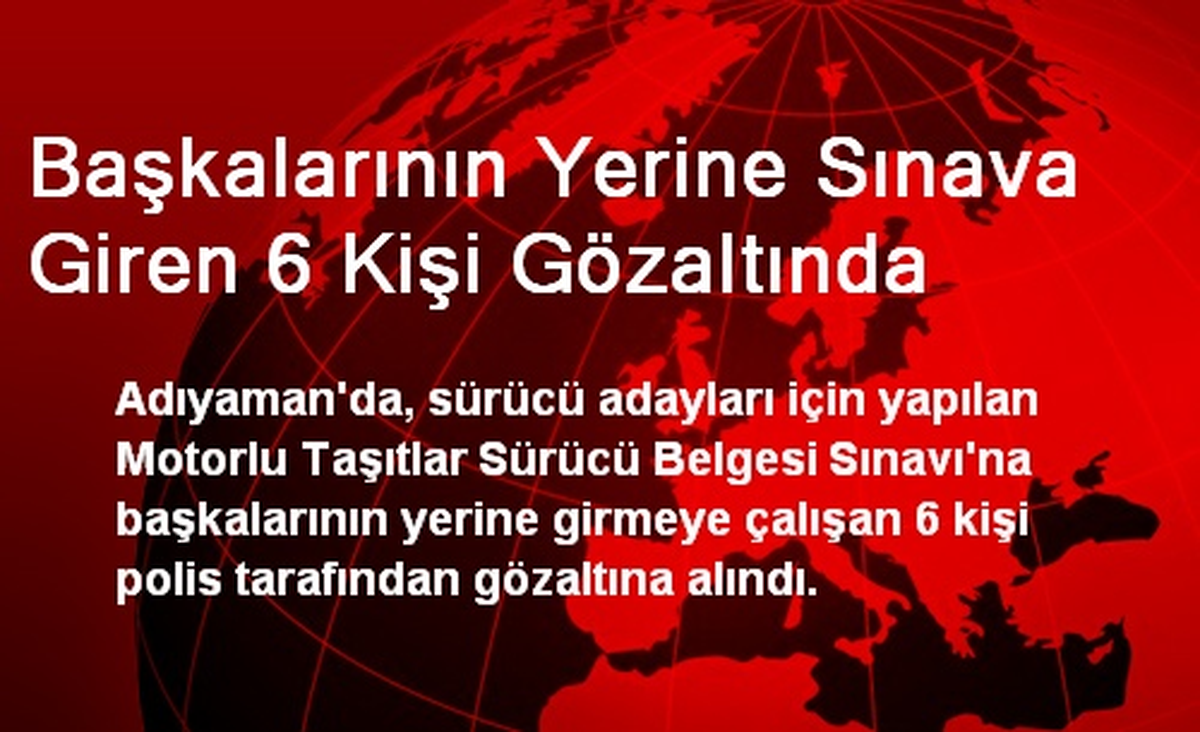 Başkalarının Yerine Sınava Giren 6 Kişi Gözaltında