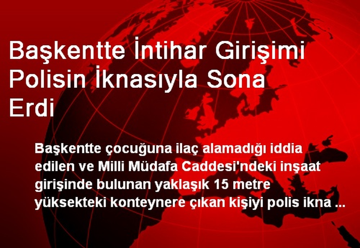 Başkentte İntihar Girişimi Polisin İknasıyla Sona Erdi