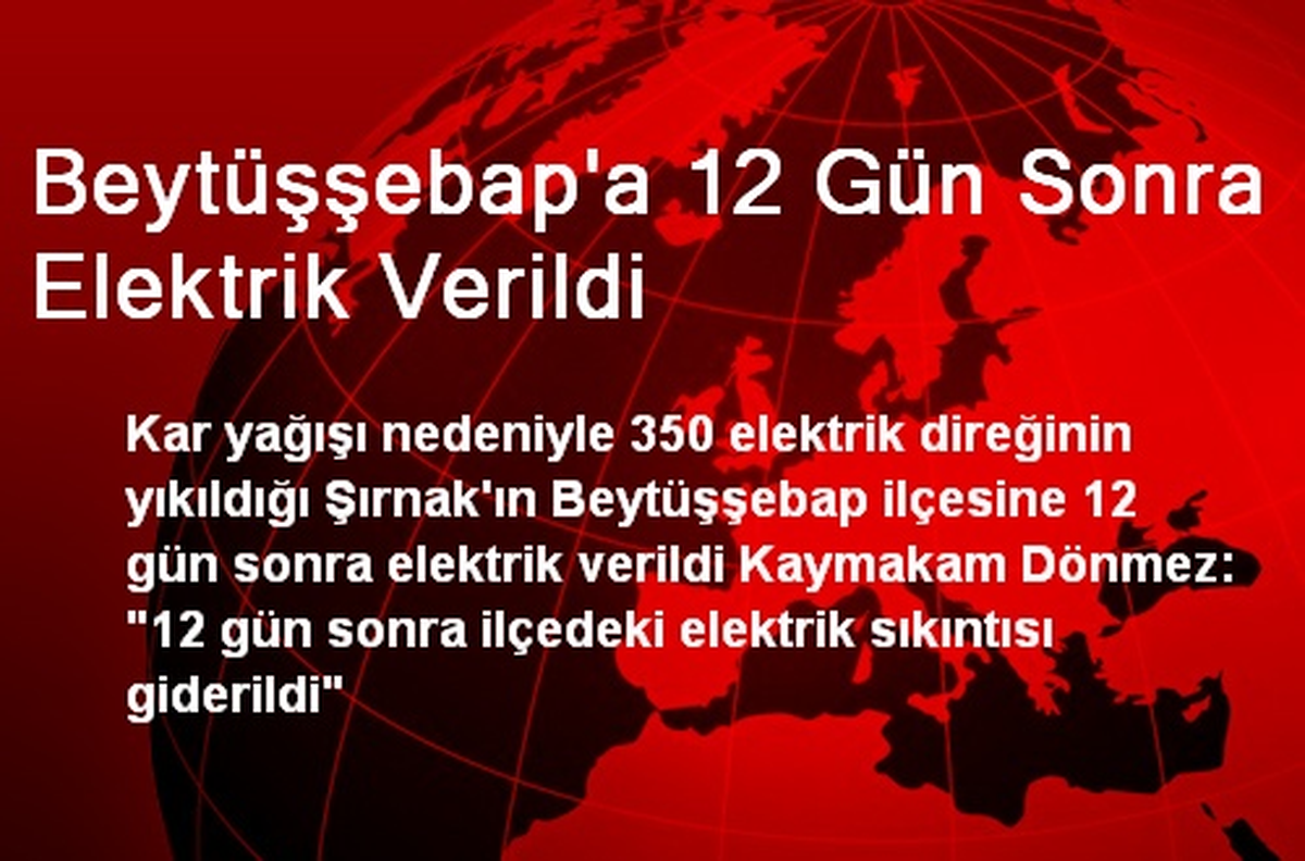 Beytüşşebap\'a 12 Gün Sonra Elektrik Verildi