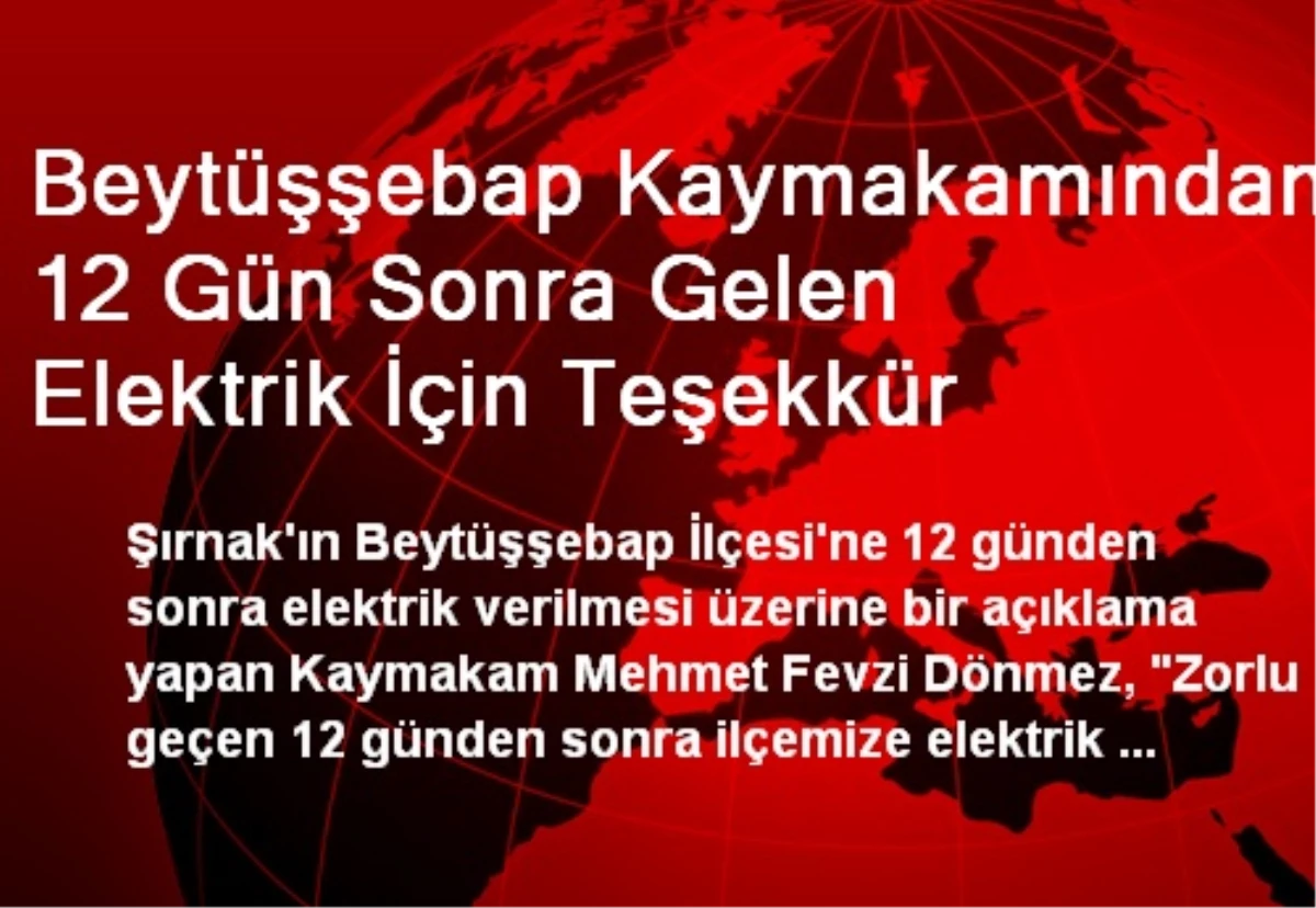 Beytüşşebap Kaymakamından 12 Gün Sonra Gelen Elektrik İçin Teşekkür