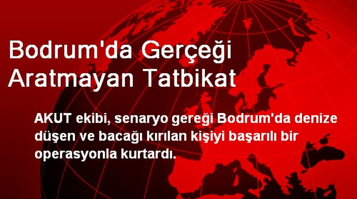Bodrum\'da Gerçeği Aratmayan Tatbikat