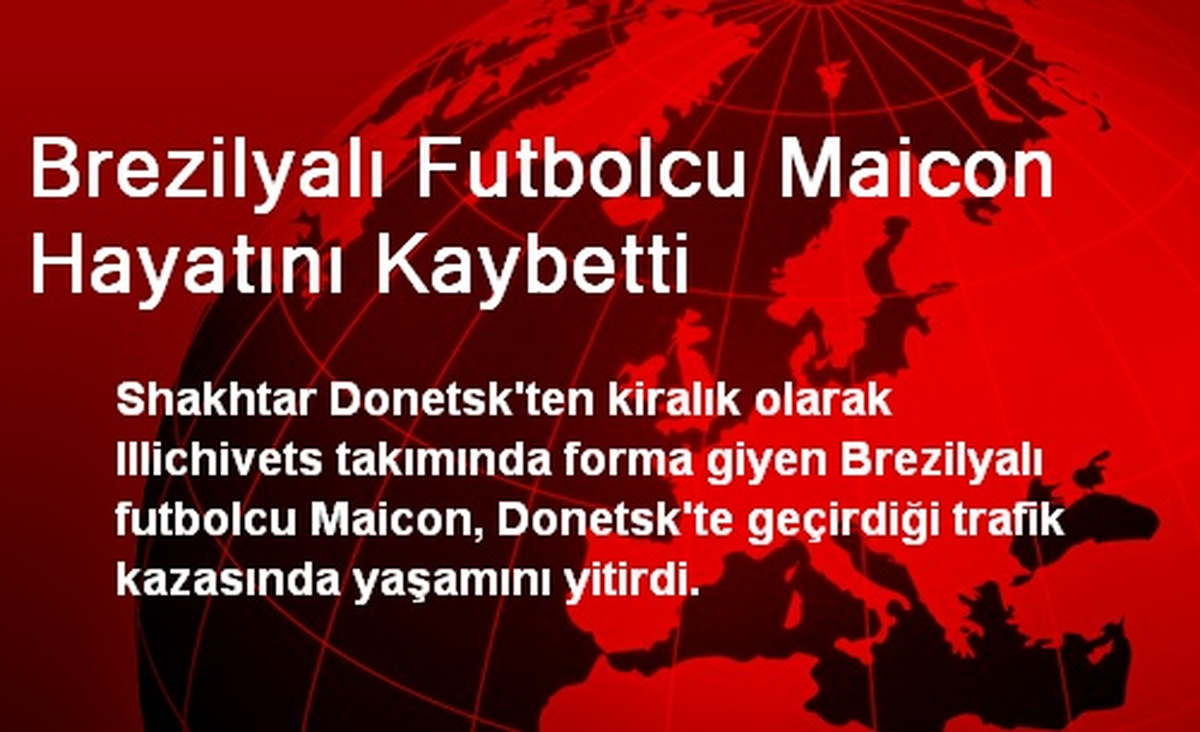 Brezilyalı Futbolcu Maicon Hayatını Kaybetti