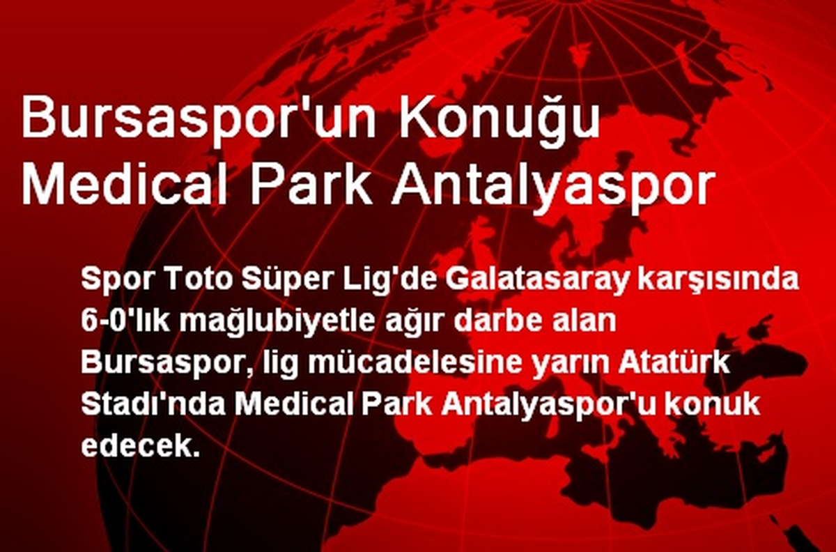 Bursaspor\'un Konuğu Medical Park Antalyaspor