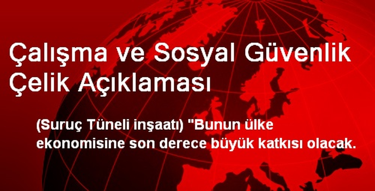 Çalışma ve Sosyal Güvenlik Çelik Açıklaması