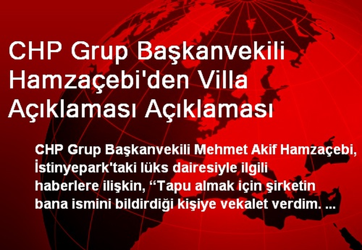 CHP Grup Başkanvekili Hamzaçebi\'den Villa Açıklaması Açıklaması