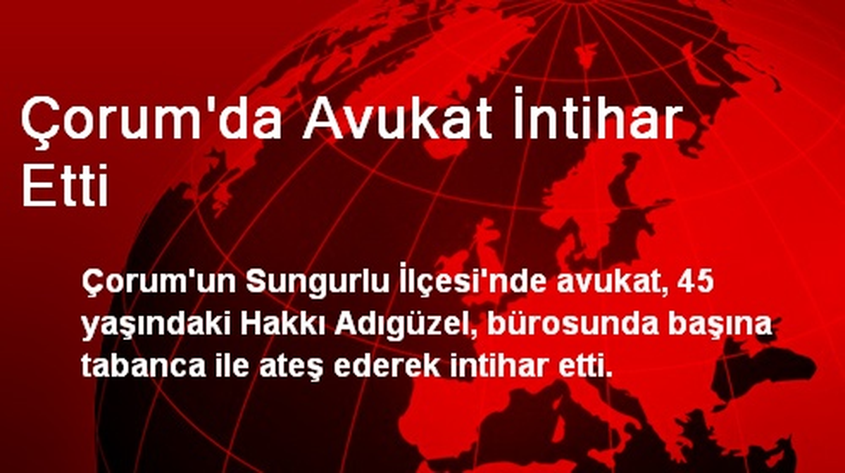 Çorum\'da Avukat İntihar Etti