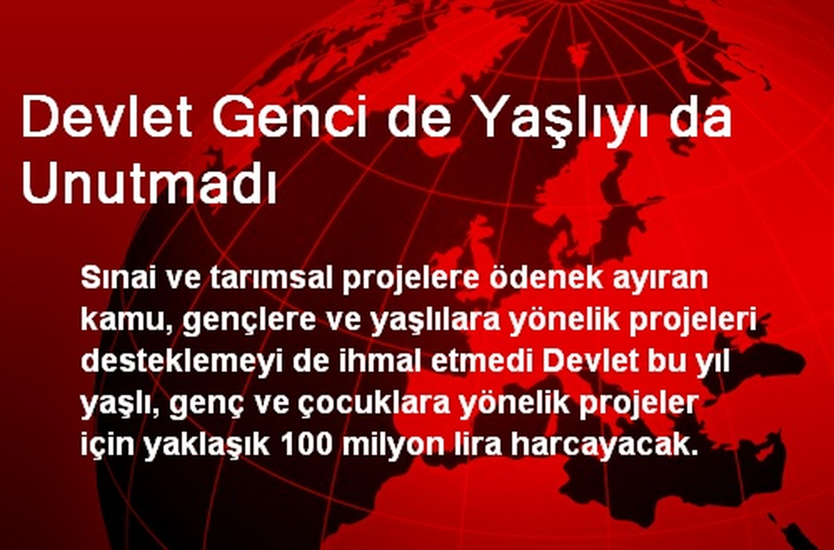 Devlet Genci de Yaşlıyı da Unutmadı