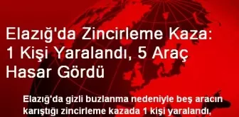 Elazığ'da Zincirleme Kaza: 1 Kişi Yaralandı, 5 Araç Hasar Gördü