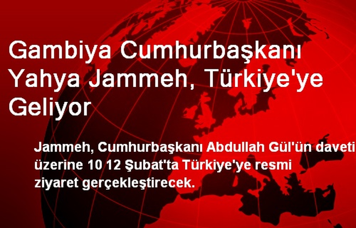 Gambiya Cumhurbaşkanı Yahya Jammeh, Türkiye\'ye Geliyor