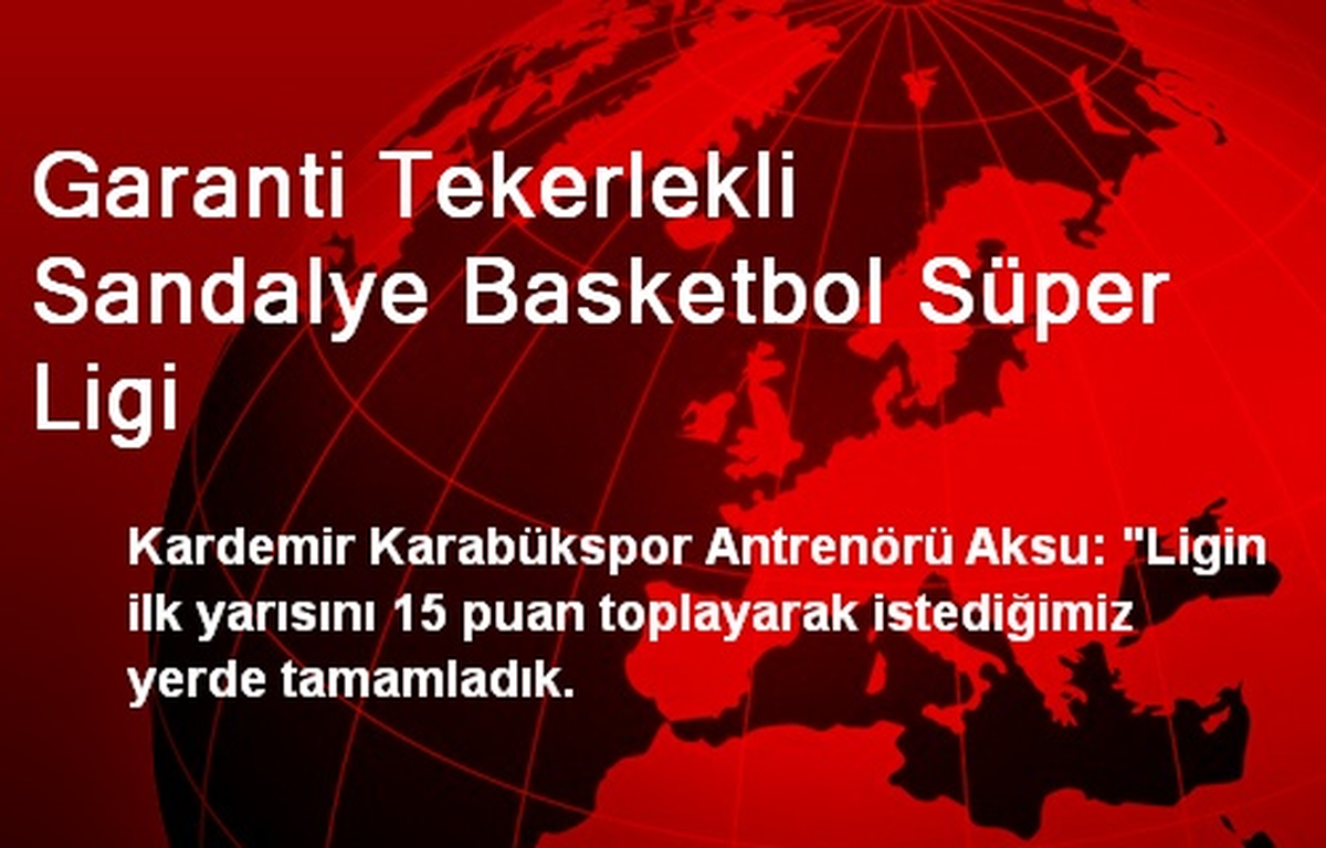 Garanti Tekerlekli Sandalye Basketbol Süper Ligi