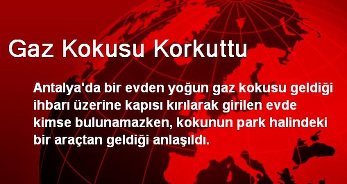 Gaz Kokusu Korkuttu