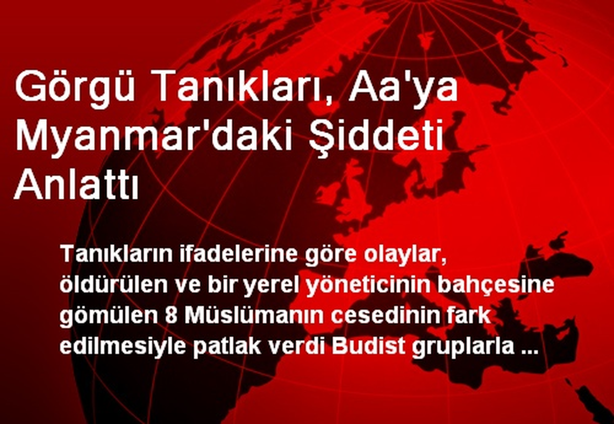 Görgü Tanıkları, Aa\'ya Myanmar\'daki Şiddeti Anlattı