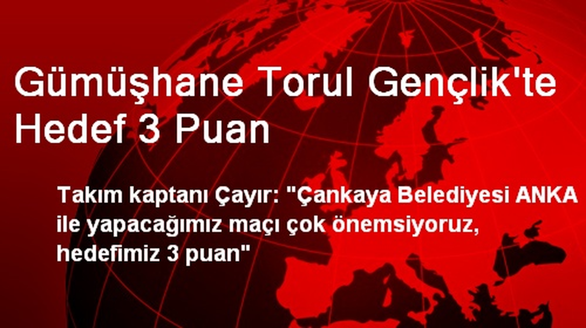 Gümüşhane Torul Gençlik\'te Hedef 3 Puan