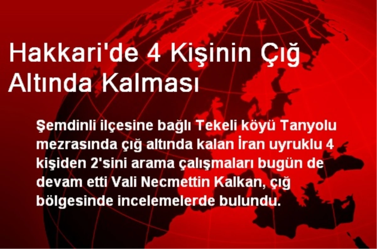 Şemdinli\'de Çığ Altında Kalan 2 Kişi Halen Aranıyor