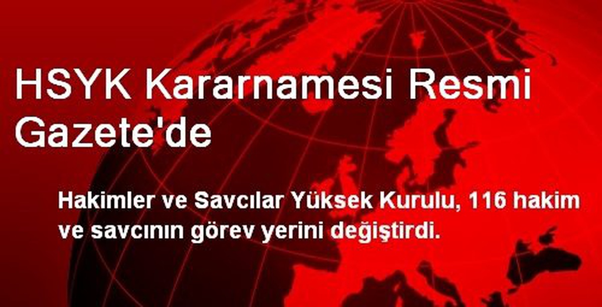 HSYK, 116 Hakim ve Savcının Görev Yerini Değiştirdi