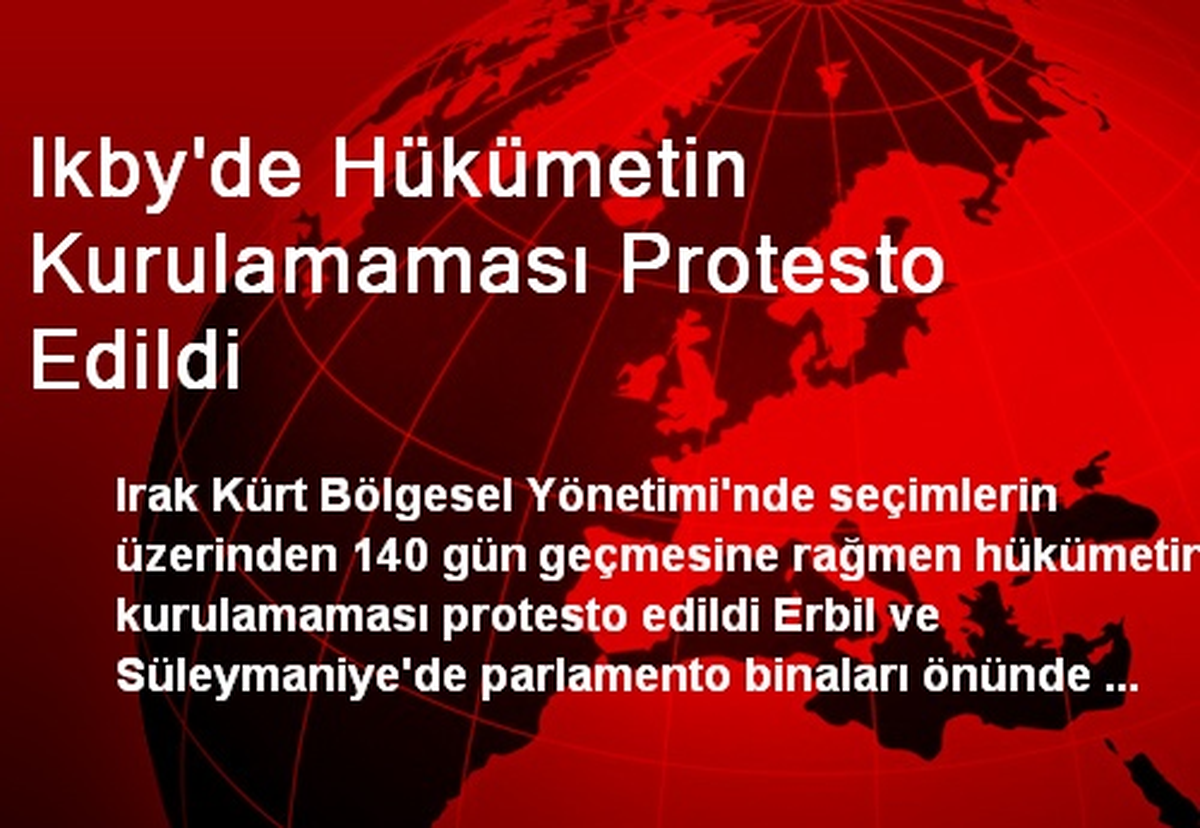 Ikby\'de Hükümetin Kurulamaması Protesto Edildi