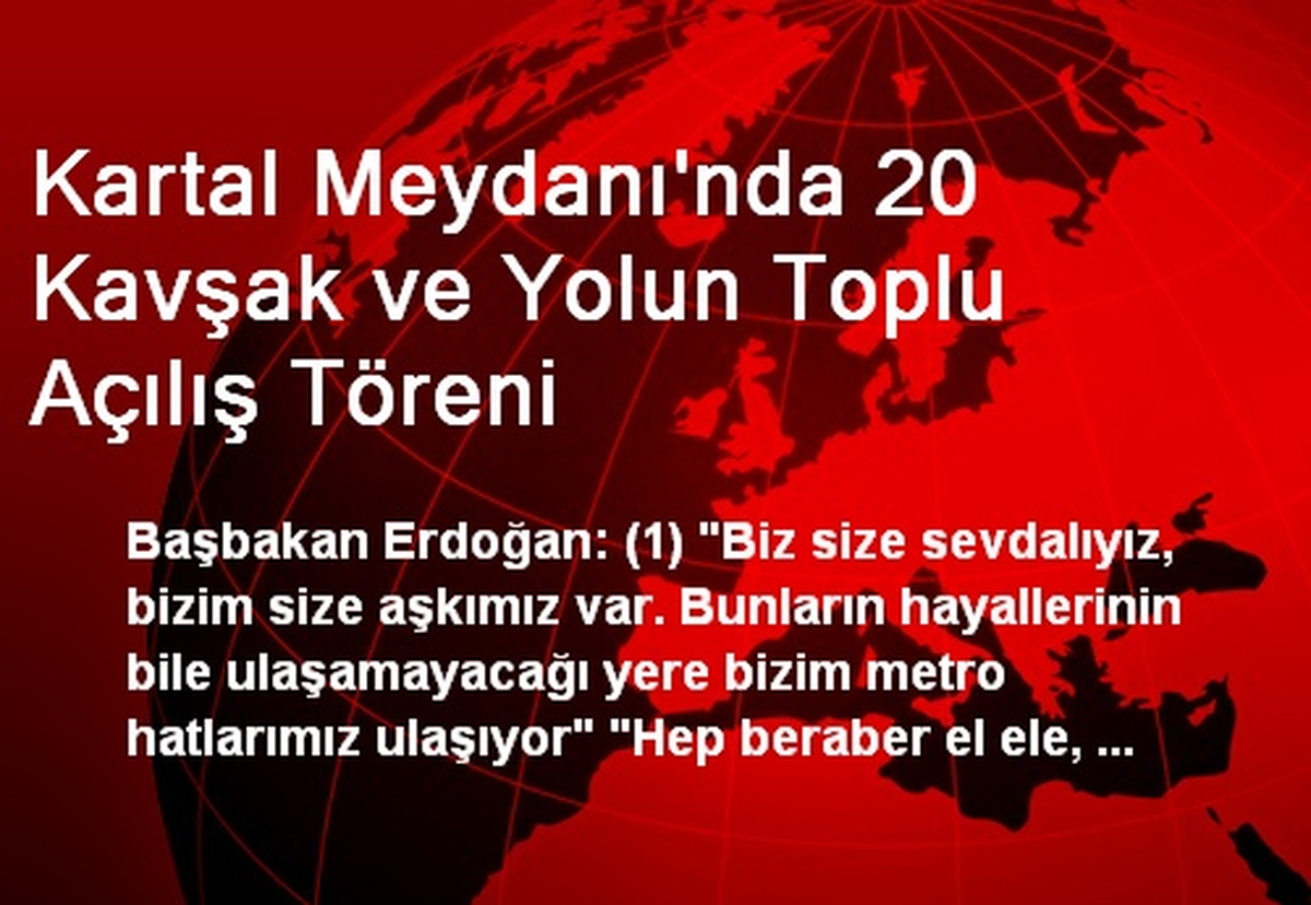 Kartal Meydanı\'nda 20 Kavşak ve Yolun Toplu Açılış Töreni
