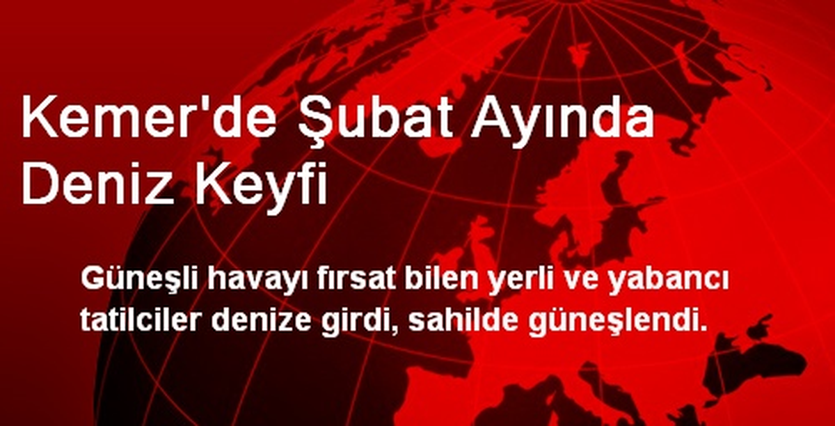 Kemer\'de Şubat Ayında Deniz Keyfi