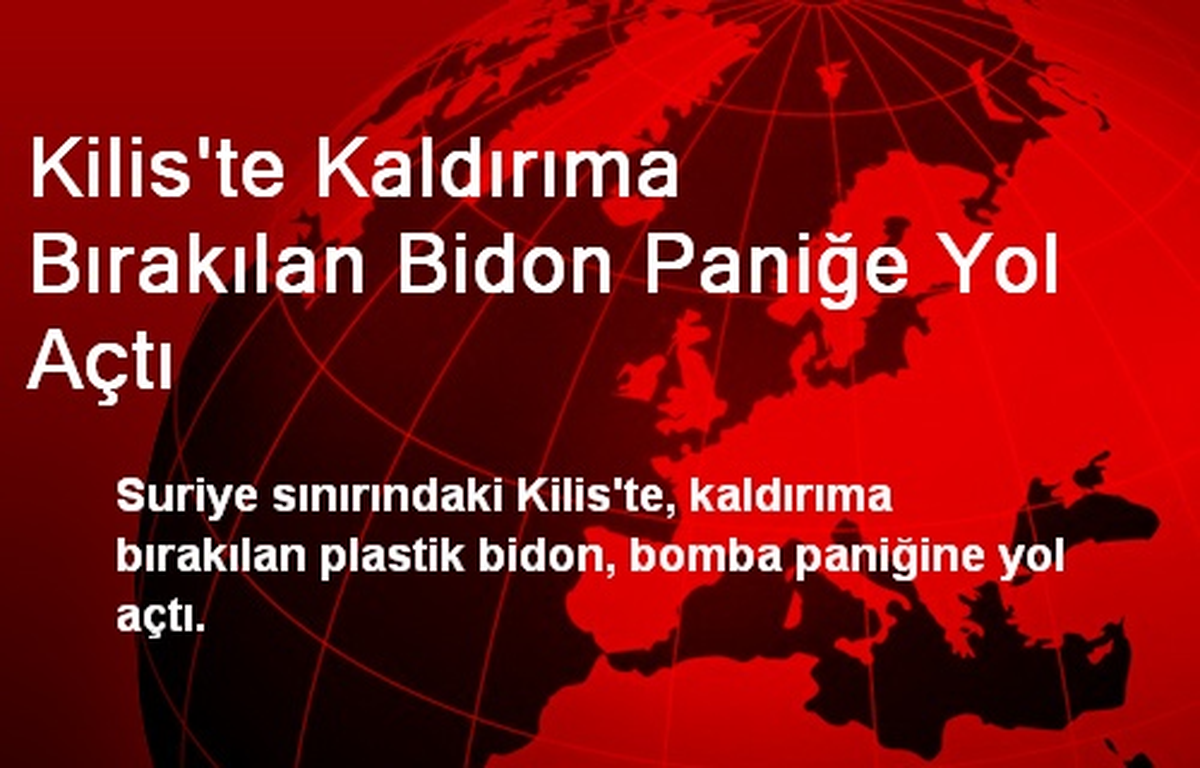 Kilis\'te Kaldırıma Bırakılan Bidon Paniğe Yol Açtı