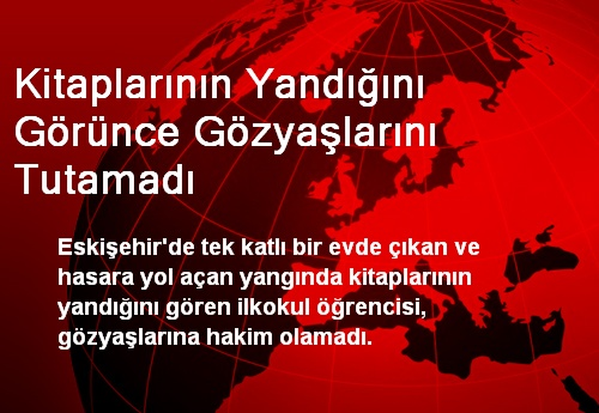 Kitaplarının Yandığını Görünce Gözyaşlarını Tutamadı