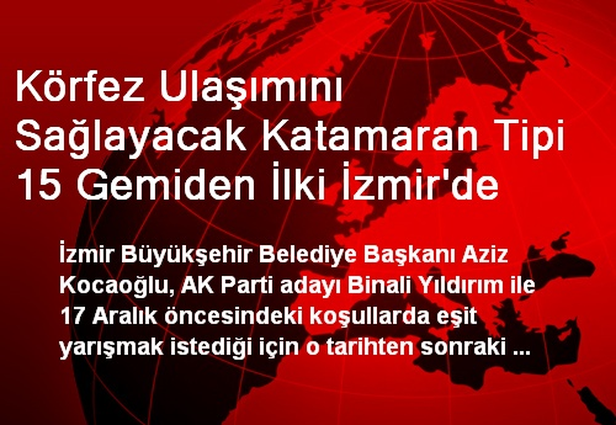 Körfez Ulaşımını Sağlayacak Katamaran Tipi 15 Gemiden İlki İzmir\'de