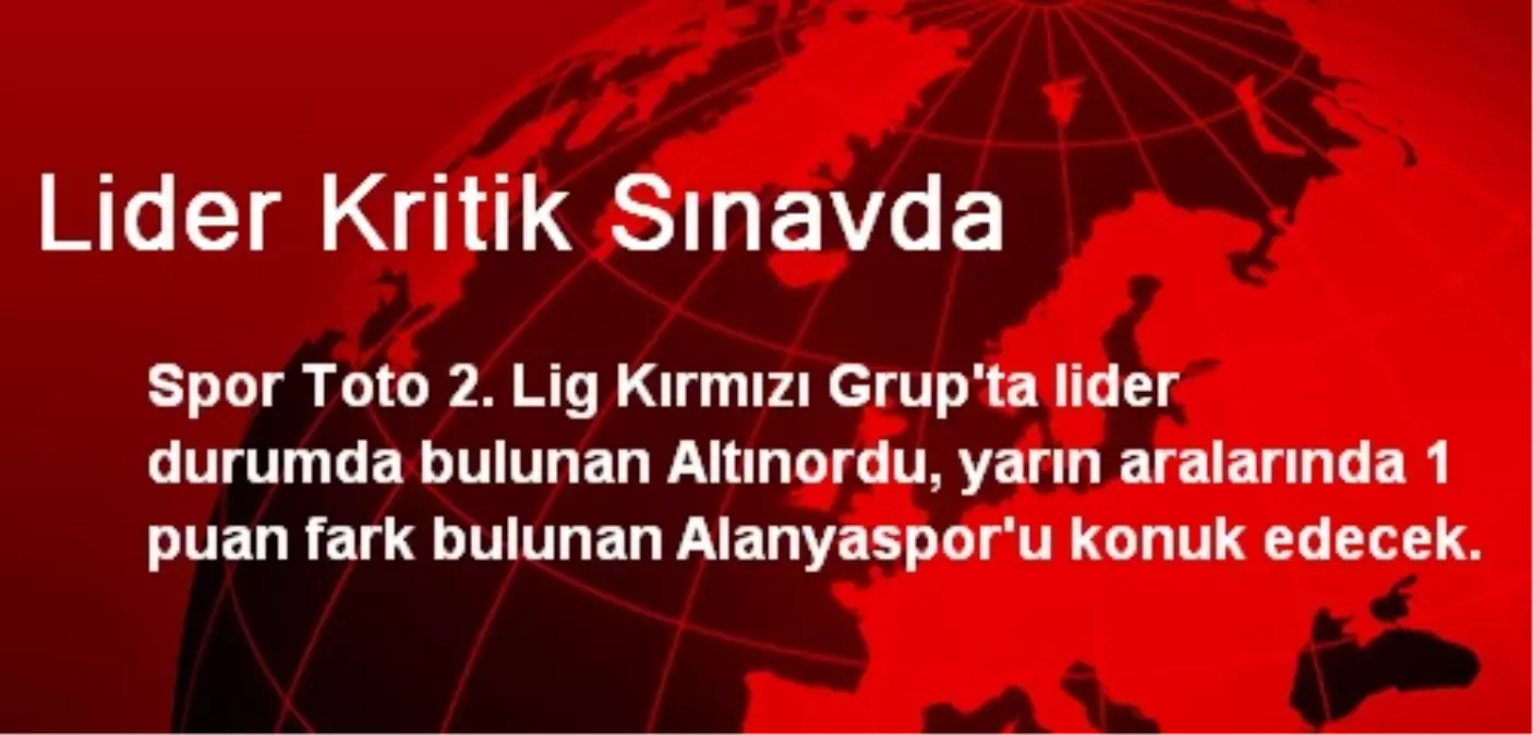 Lider Kritik Sınavda