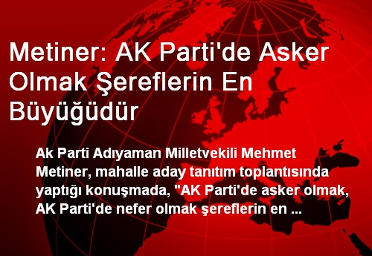 Metiner: AK Parti\'de Asker Olmak Şereflerin En Büyüğüdür