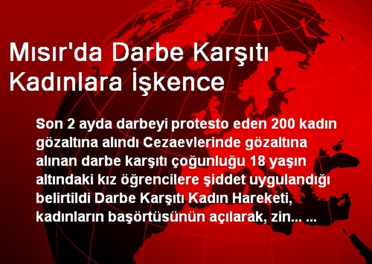 Mısır\'da Darbe Karşıtı Kadınlara İşkence