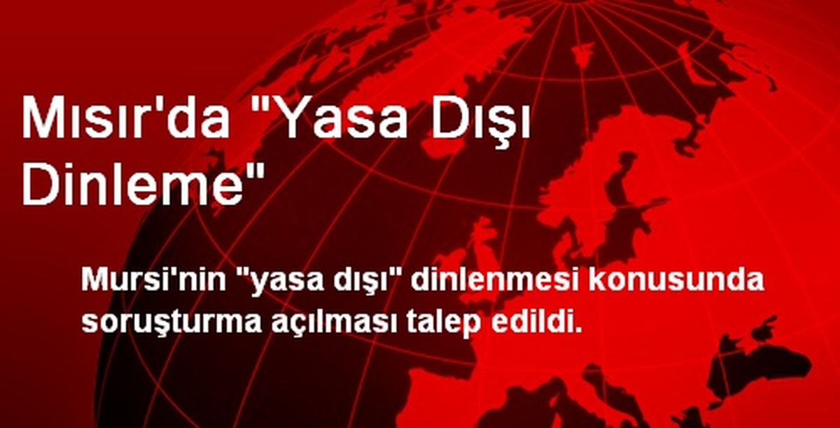 Mısır\'da "Yasa Dışı Dinleme"