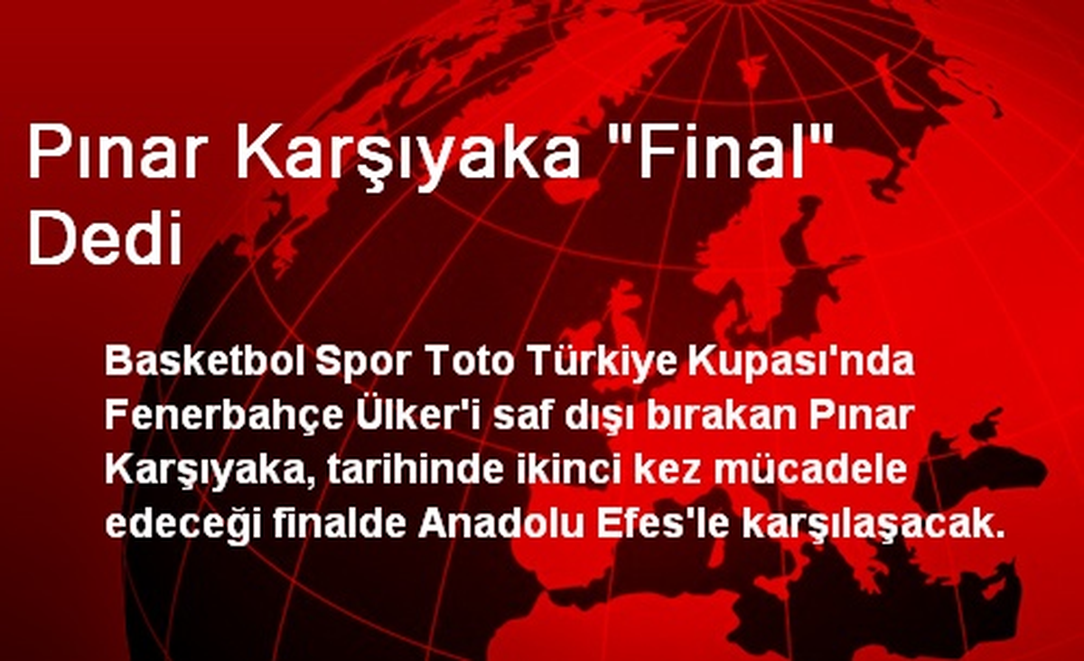 Pınar Karşıyaka "Final" Dedi