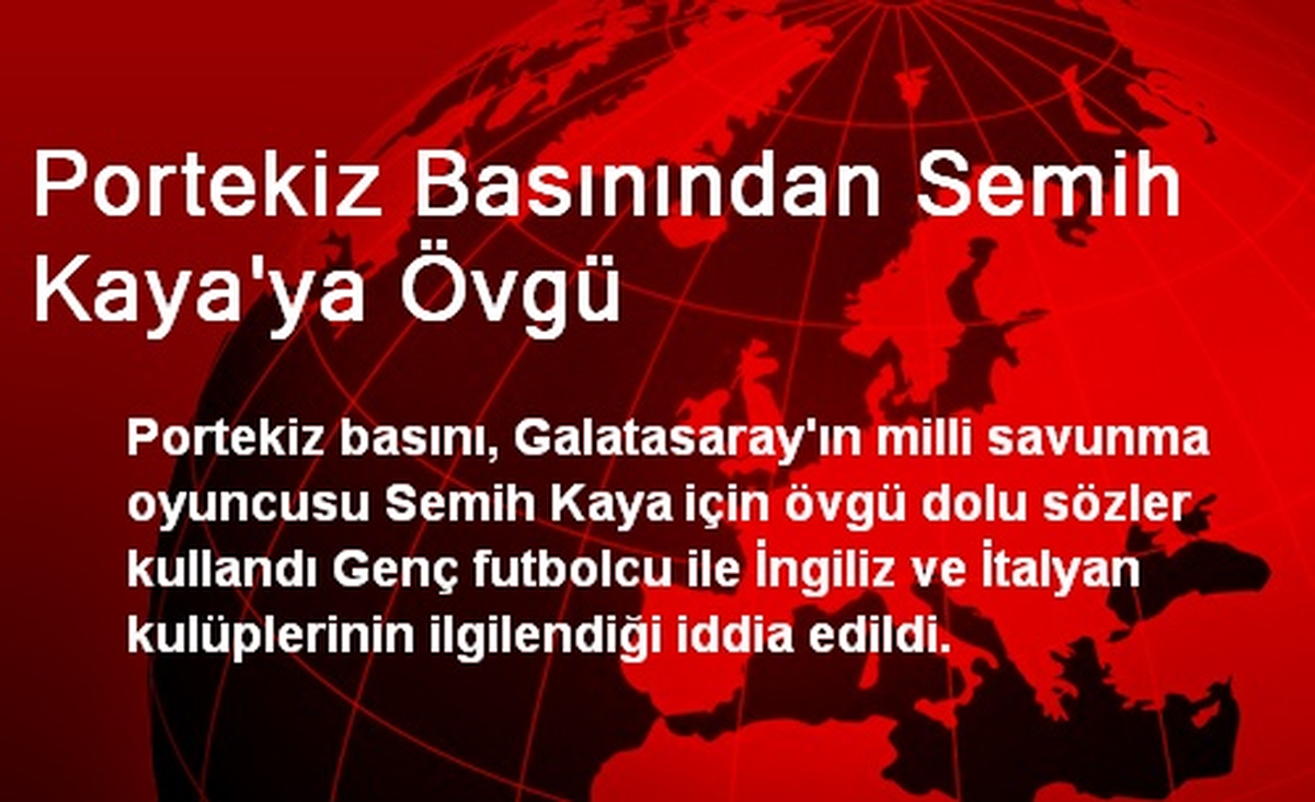 Portekiz Basınından Semih Kaya\'ya Övgü