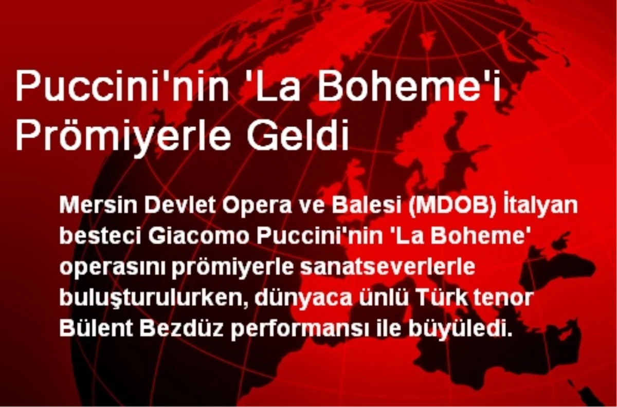 Puccini\'nin La Boheme\'i Prömiyerle Geldi