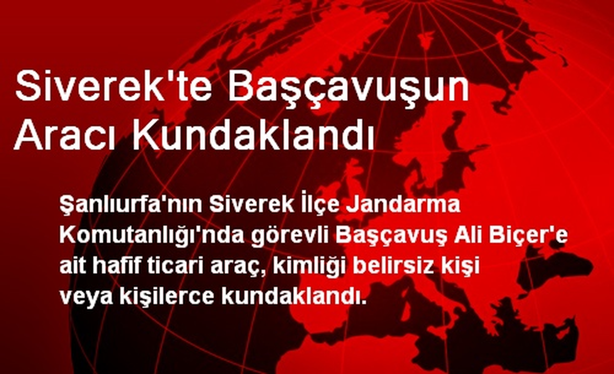 Siverek\'te Başçavuşun Aracı Kundaklandı