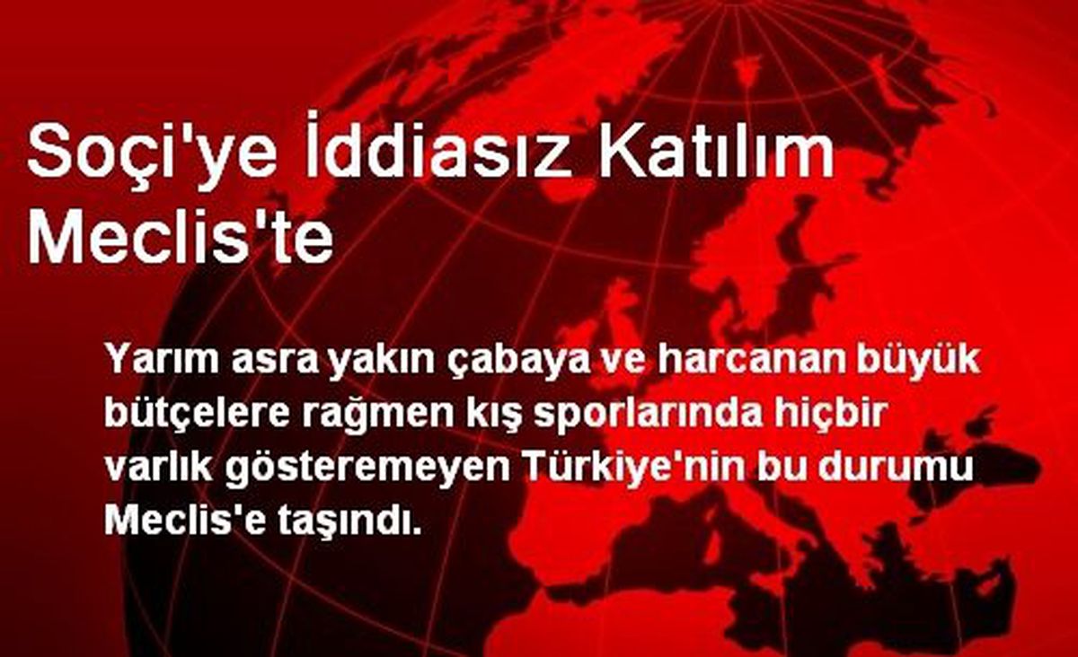 Soçi\'ye İddiasız Katılım Meclis\'te