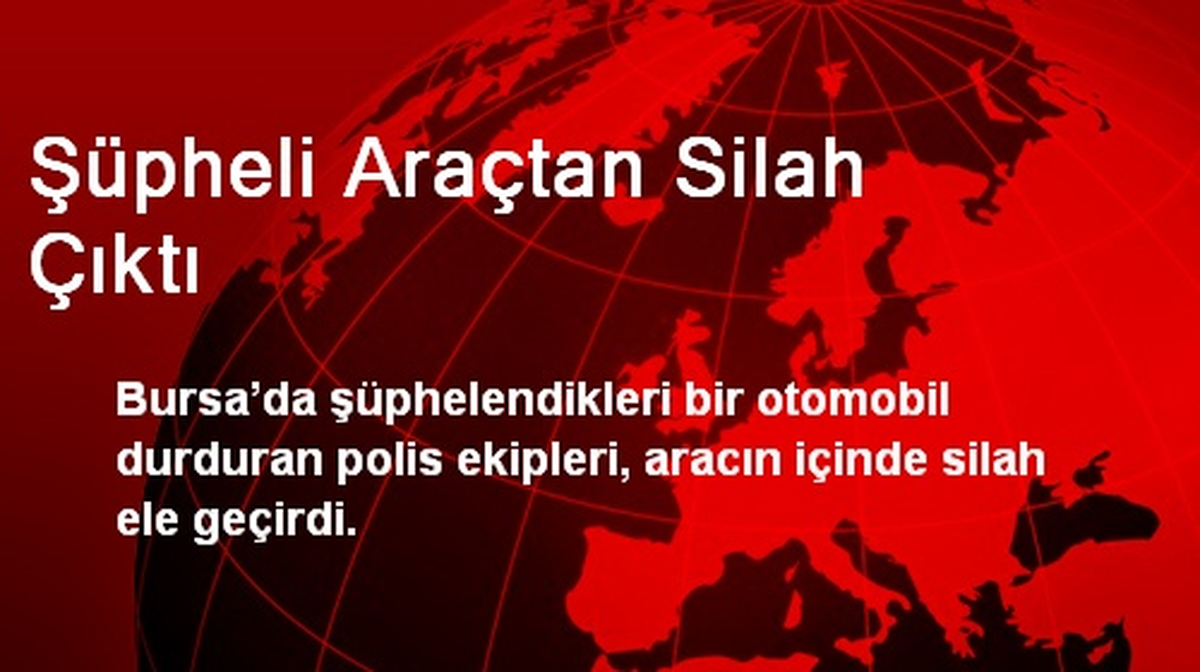 Şüpheli Araçtan Silah Çıktı