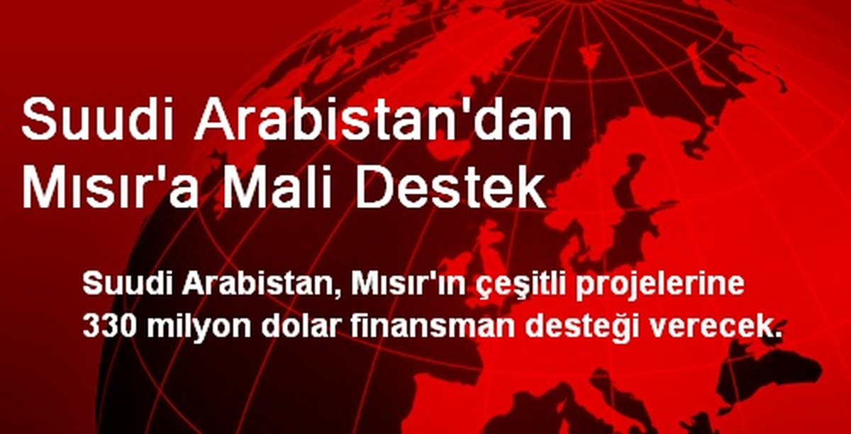 Suudi Arabistan\'dan Mısır\'a Mali Destek