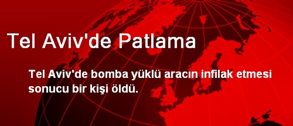 Tel Aviv\'de Patlama