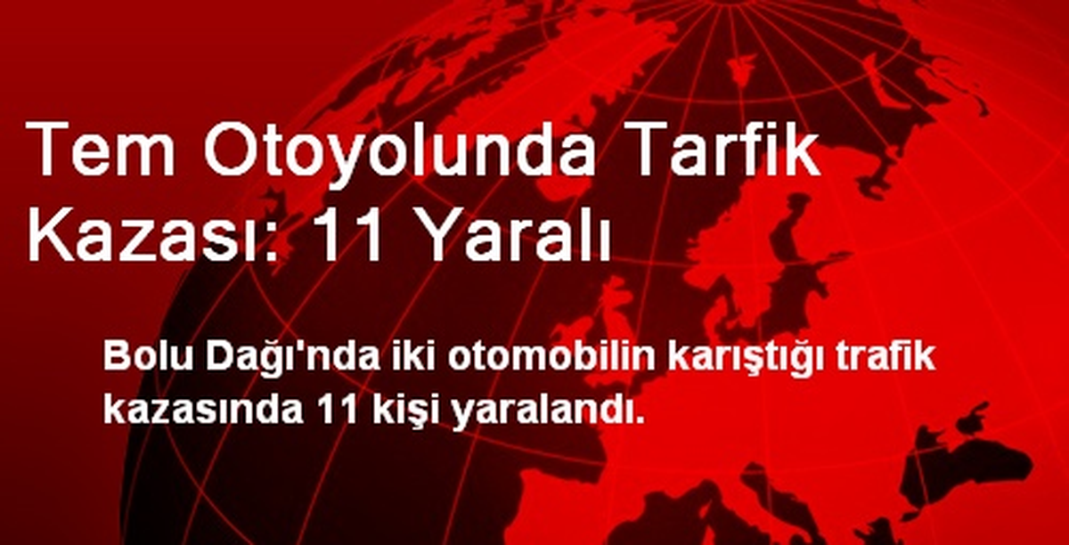 Tem Otoyolunda Tarfik Kazası: 11 Yaralı