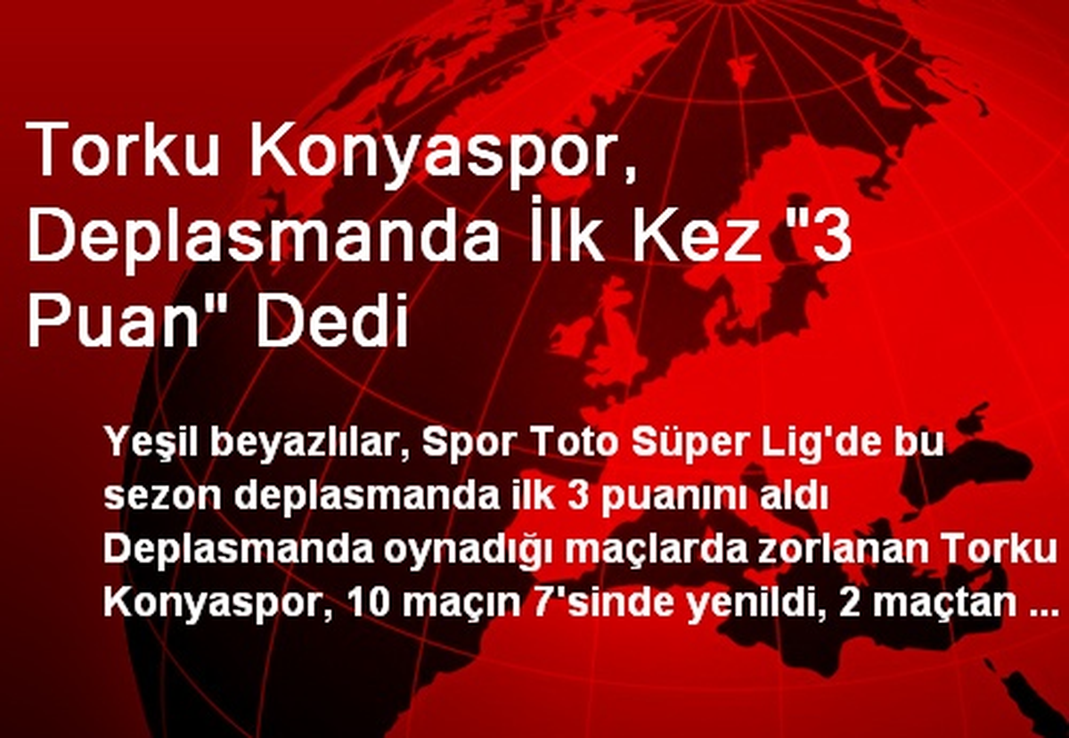 Torku Konyaspor, Deplasmanda İlk Kez "3 Puan" Dedi