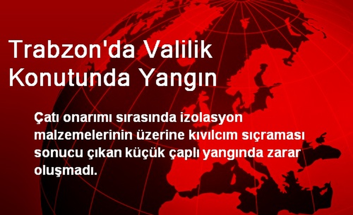 Trabzon\'da Valilik Konutunda Yangın Çıktı