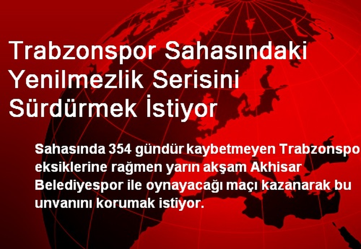 Trabzonspor Sahasındaki Yenilmezlik Serisini Sürdürmek İstiyor