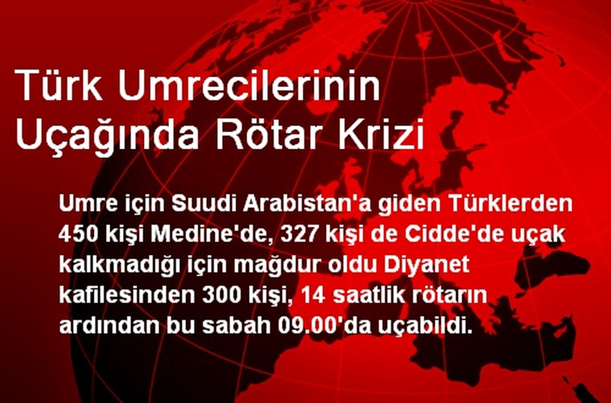 Türk Umrecilerinin Uçağında Rötar Krizi