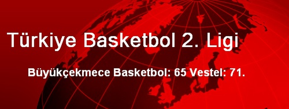 Büyükçekmece Basketbol: 65 Vestel: 71
