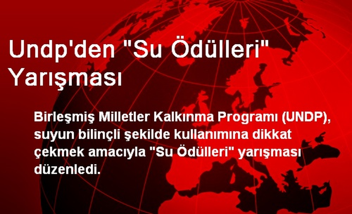 Undp\'den "Su Ödülleri" Yarışması