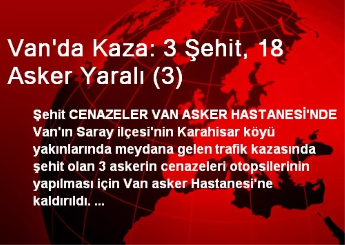 Van\'da Kaza: 3 Şehit, 18 Asker Yaralı